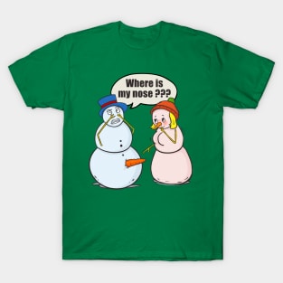 HEY !! Where Is My Nose ??? | Funny Snowman T-Shirt